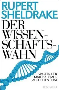 Der Wissenschaftswahn: Warum der Materialismus ausgedient hat (repost)