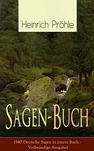 Sagen-Buch (580 Deutsche Sagen in einem Buch)