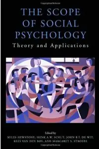 The Scope of Social Psychology: Theory and Applications