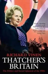 «Thatcher's Britain» by Richard Vinen