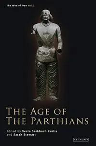 The Idea of Iran, volume II: The Age of the Parthians