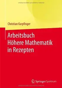 Arbeitsbuch Höhere Mathematik in Rezepten