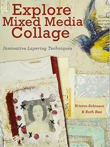 Explore Mixed Media Collage: Innovative Layering Techniques