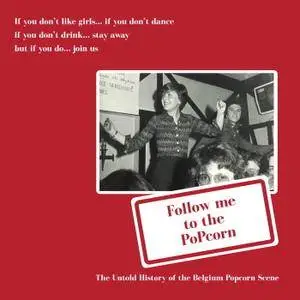 Various Artists - Follow Me To The Popcorn: The Untold History Of The Belgium Popcorn Scene (2016)