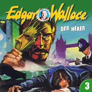 «Edgar Wallace - Folge 3: Der Hexer» by Edgar Wallace,George Chevalier