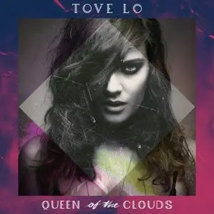 Tove Lo - Queen Of The Clouds (2014) [Official Digital Download 24-bit/96kHz]