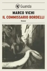 Marco Vichi - Il Commissario Bordelli