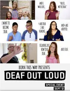 Born This Way Presents: Deaf Out Loud (2018)