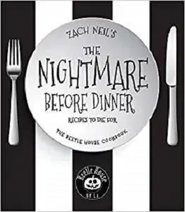 The Nightmare Before Dinner: Recipes to Die For: The Beetle House Cookbook