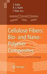 Cellulose Fibers: Bio- and Nano-Polymer Composites: Green Chemistry and Technology