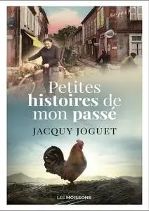 Jacky Joguet, "Petites histoires de mon passé"