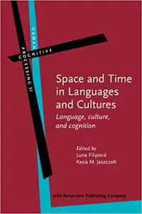 Space and Time in Languages and Cultures: Language, Culture, and Cognition