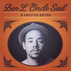 Ben L'Oncle Soul - A Coup De Reves (2014) [Official Digital Download]