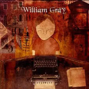 William Gray - 2 Studio Albums (2006-2012)