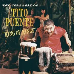 Tito Puente - King of Kings: The Very Best of Tito Puente [Recorded 1956-1960] (2002)