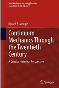 Continuum Mechanics Through the Twentieth Century: A Concise Historical Perspective (repost)