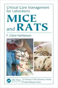 Critical Care Management for Laboratory Mice and Rats (Repost)