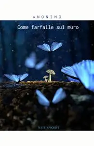 Come farfalle sul muro