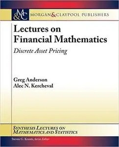 Lectures on Financial Mathematics: Discrete Asset Pricing