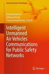 Intelligent Unmanned Air Vehicles Communications for Public Safety Networks