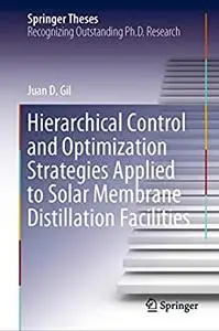 Hierarchical Control and Optimization Strategies Applied to Solar Membrane Distillation Facilities