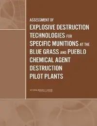 Assessment of Explosive Destruction Technologies for Specific Munitions at the Blue Grass and Pueblo Chemical Agent (repost)