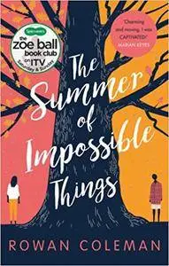 The Summer of Impossible Things: An uplifting, emotional story as seen on ITV in the Zoe Ball Book Club