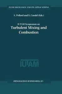 IUTAM Symposium on Turbulent Mixing and Combustion: Proceedings of the IUTAM Symposium held in Kingston, Ontario, Canada, 3–6 J