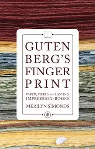 «Gutenberg's Fingerprint» by Merilyn Simonds