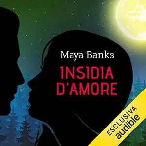 «Insidia d'amore» by Maya Banks, Silvia Salis