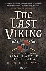 The Last Viking: The True Story of King Harald Hardrada