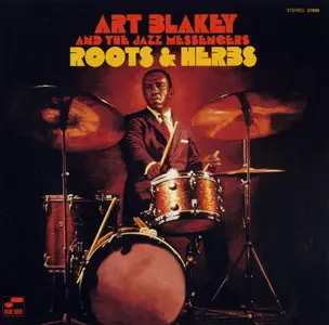 Art Blakey and The Jazz Messengers - Roots & Herbs (1961) (ft. Lee Morgan) {Blue Note 1999}