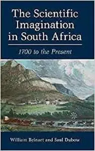 The Scientific Imagination in South Africa: 1700 to the Present