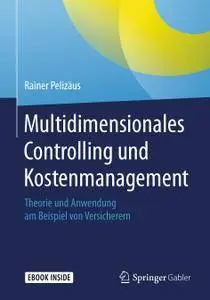 Multidimensionales Controlling und Kostenmanagement: Theorie und Anwendung am Beispiel von Versicherern