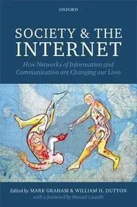 Society and the Internet: How Networks of Information and Communication are Changing Our Lives (Repost)
