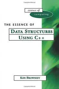 The Essence of Data Structures Using C