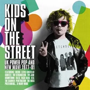 VA - Kids On The Street - UK Power Pop And New Wave 1977-81 (2022)