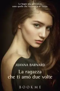 Joanna Barnard - La ragazza che ti amò due volte