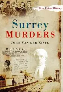 «Surrey Murders» by John Van der Kiste