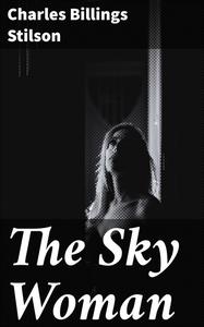 «The Sky Woman» by Charles Billings Stilson