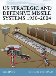 «US Strategic and Defensive Missile Systems 1950?2004» by Mark Berhow