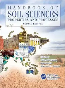 Handbook of Soil Sciences (Two Volume Set): Handbook of Soil Sciences: Properties and Processes, Second Edition  Ed 2