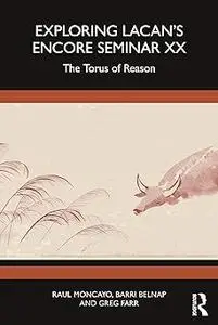 Exploring Lacan’s Encore Seminar XX: The Torus of Reason