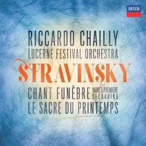 Lucerne Festival Orchestra & Riccardo Chailly - Stravinsky: Le sacre du printemps - Chant funèbre (2018)