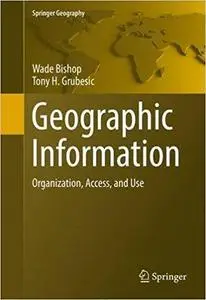 Geographic Information: Organization, Access, and Use