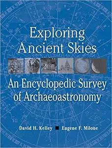 Exploring Ancient Skies: An Encyclopedic Survey of Archaeoastronomy