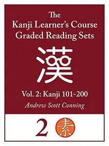 Kanji Learner's Course Graded Reading Sets, Vol. 2: Kanji 101-200 (Early Access Edition/Beta)