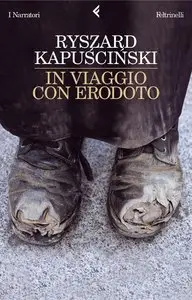 Ryszard Kapuscinski - In viaggio con Erodoto