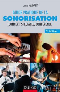 Lionel Haidant, "Guide pratique de la sonorisation : Concert, spectacle, conférence", 3e éd.