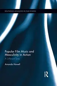 Popular Film Music and Masculinity in Action: A Different Tune